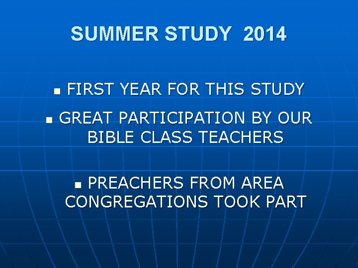 SUMMER STUDY 2014 n n FIRST YEAR FOR THIS STUDY GREAT PARTICIPATION BY OUR