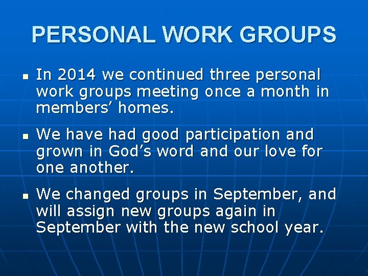 PERSONAL WORK GROUPS n n n In 2014 we continued three personal work groups