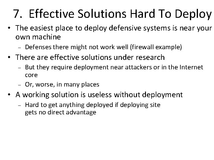 7. Effective Solutions Hard To Deploy • The easiest place to deploy defensive systems 7. Effective Solutions Hard To Deploy • The easiest place to deploy defensive systems