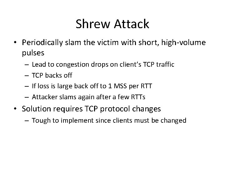 Shrew Attack • Periodically slam the victim with short, high-volume pulses – – Lead Shrew Attack • Periodically slam the victim with short, high-volume pulses – – Lead
