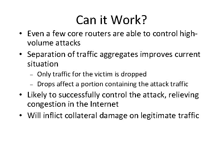 Can it Work? • Even a few core routers are able to control highvolume Can it Work? • Even a few core routers are able to control highvolume