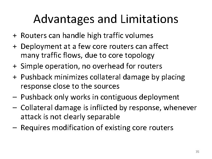 Advantages and Limitations + Routers can handle high traffic volumes + Deployment at a Advantages and Limitations + Routers can handle high traffic volumes + Deployment at a