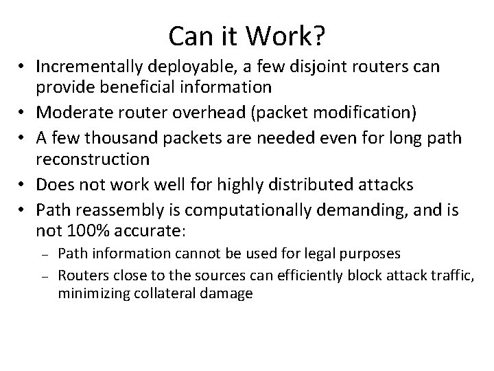 Can it Work? • Incrementally deployable, a few disjoint routers can provide beneficial information Can it Work? • Incrementally deployable, a few disjoint routers can provide beneficial information