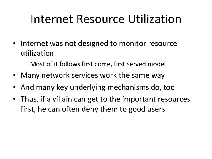 Internet Resource Utilization • Internet was not designed to monitor resource utilization – Most Internet Resource Utilization • Internet was not designed to monitor resource utilization – Most