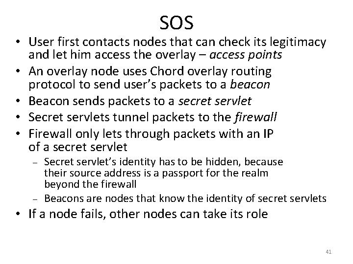 SOS • User first contacts nodes that can check its legitimacy and let him SOS • User first contacts nodes that can check its legitimacy and let him