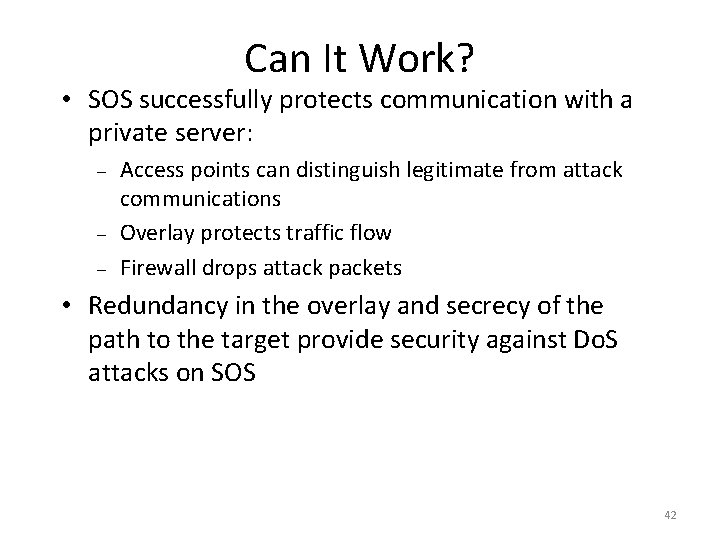 Can It Work? • SOS successfully protects communication with a private server: – – Can It Work? • SOS successfully protects communication with a private server: – –