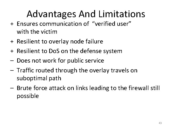 Advantages And Limitations + Ensures communication of “verified user” with the victim + Resilient Advantages And Limitations + Ensures communication of “verified user” with the victim + Resilient