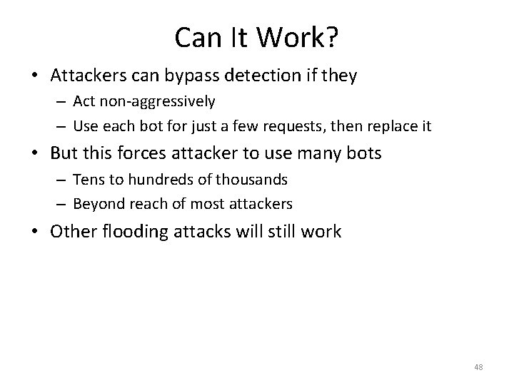 Can It Work? • Attackers can bypass detection if they – Act non-aggressively – Can It Work? • Attackers can bypass detection if they – Act non-aggressively –