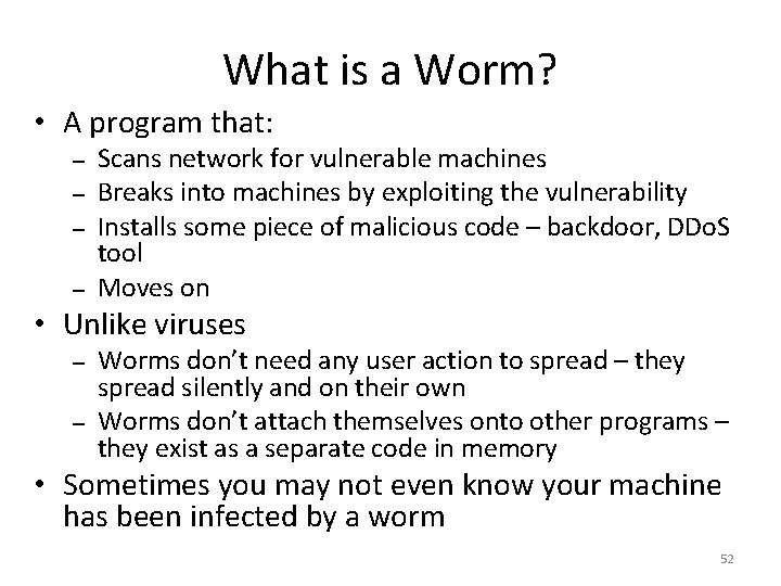 What is a Worm? • A program that: – – Scans network for vulnerable What is a Worm? • A program that: – – Scans network for vulnerable