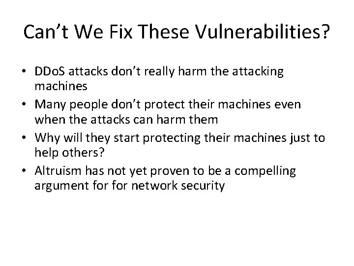 Can’t We Fix These Vulnerabilities? • DDo. S attacks don’t really harm the attacking Can’t We Fix These Vulnerabilities? • DDo. S attacks don’t really harm the attacking