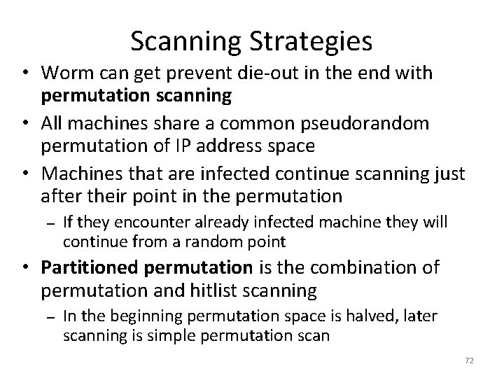 Scanning Strategies • Worm can get prevent die-out in the end with permutation scanning Scanning Strategies • Worm can get prevent die-out in the end with permutation scanning