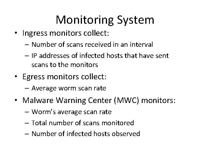 Monitoring System • Ingress monitors collect: – Number of scans received in an interval Monitoring System • Ingress monitors collect: – Number of scans received in an interval