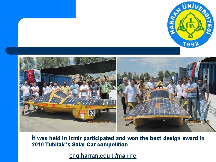 İt was held in Izmir participated and won the best design award in 2010