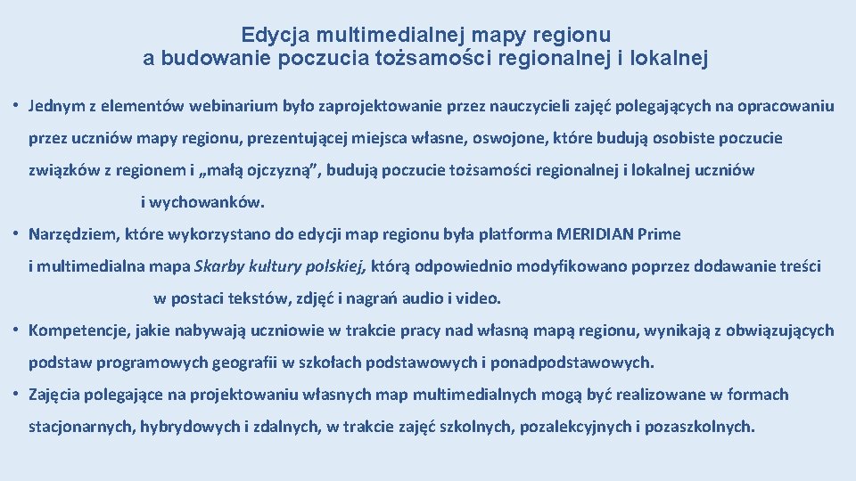 Edycja multimedialnej mapy regionu a budowanie poczucia tożsamości regionalnej i lokalnej • Jednym z