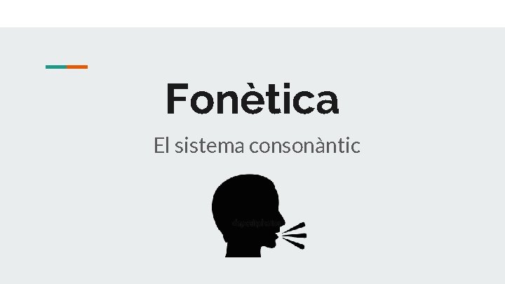 Fonètica El sistema consonàntic 
