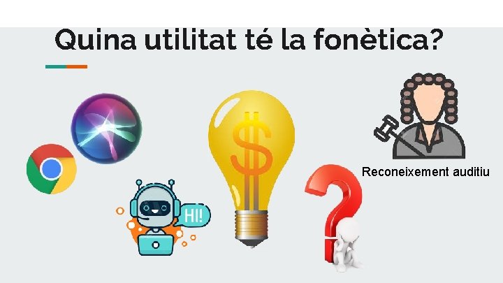 Quina utilitat té la fonètica? Reconeixement auditiu 