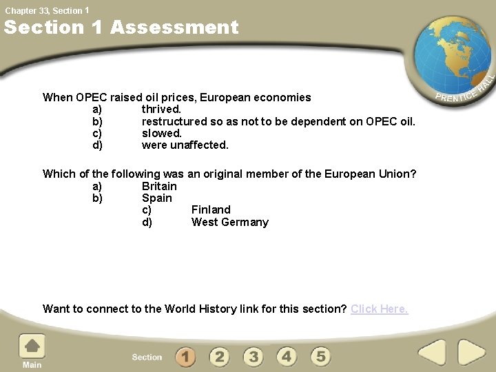 Chapter 33, Section 1 Assessment When OPEC raised oil prices, European economies a) thrived.