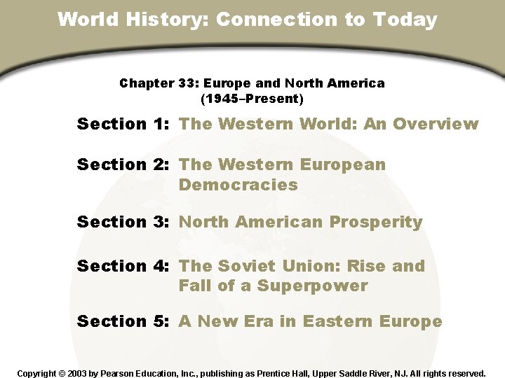 World History: Connection to Today Chapter 33, Section Chapter 33: Europe and North America