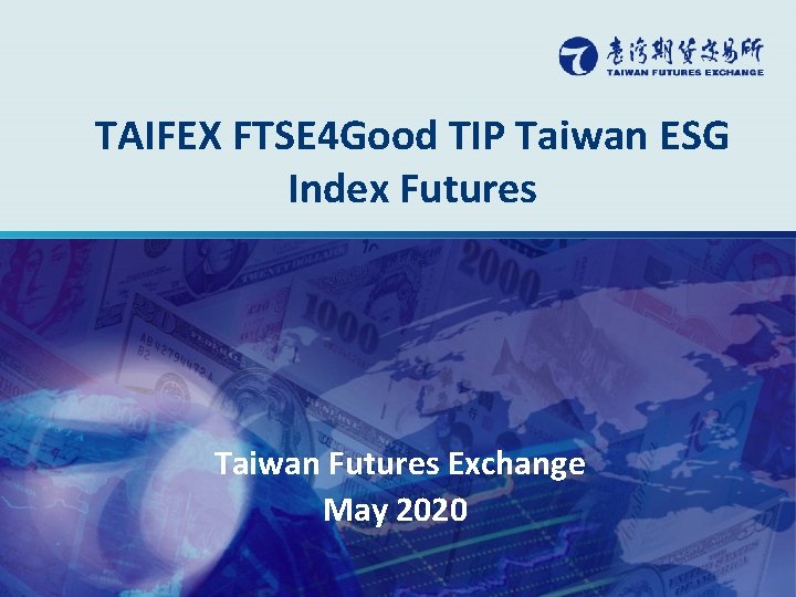 TAIFEX FTSE 4 Good TIP Taiwan ESG Index Futures Taiwan Futures Exchange May 2020