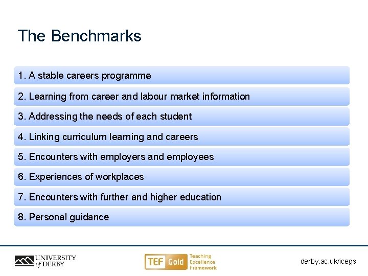 The Benchmarks 1. A stable careers programme 2. Learning from career and labour market