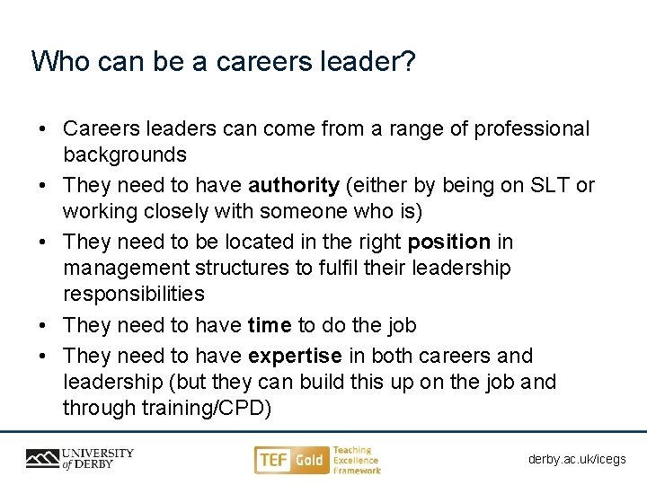 Who can be a careers leader? • Careers leaders can come from a range