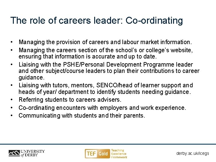 The role of careers leader: Co-ordinating • Managing the provision of careers and labour