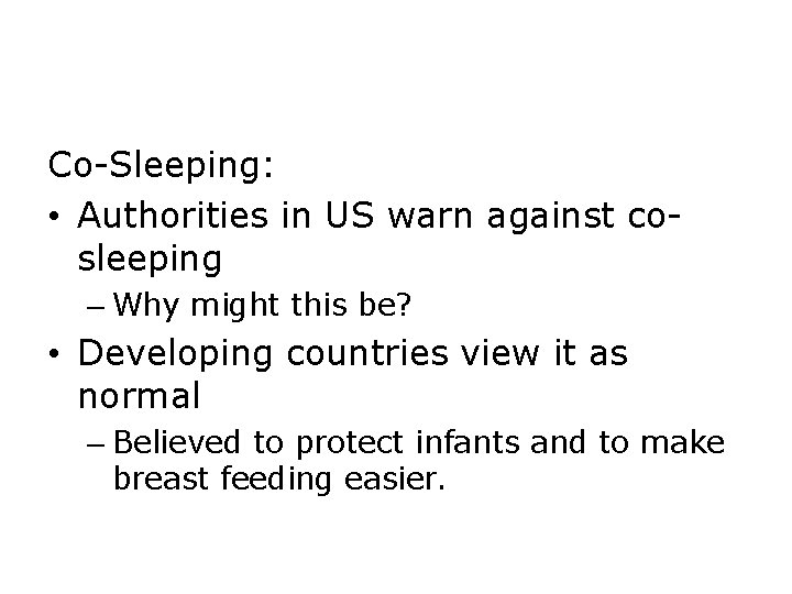Co-Sleeping: • Authorities in US warn against cosleeping – Why might this be? •