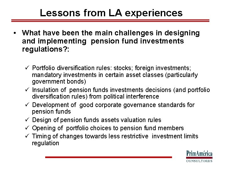 Lessons from LA experiences • What have been the main challenges in designing and