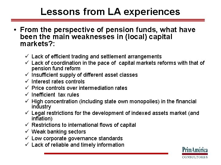 Lessons from LA experiences • From the perspective of pension funds, what have been