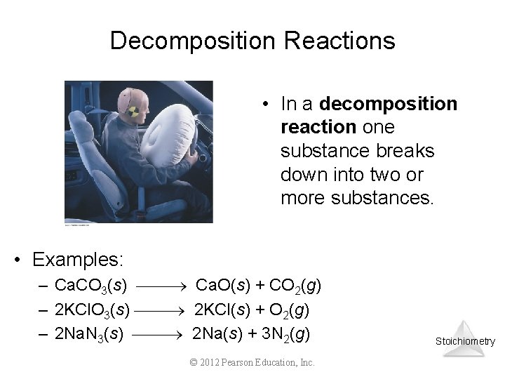 Decomposition Reactions • In a decomposition reaction one substance breaks down into two or