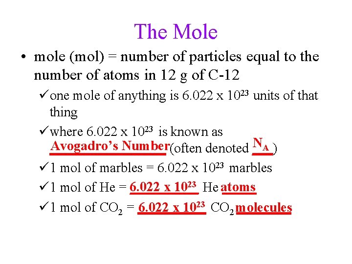 The Mole • mole (mol) = number of particles equal to the number of
