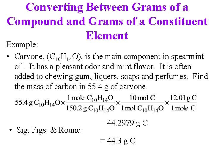 Converting Between Grams of a Compound and Grams of a Constituent Element Example: •