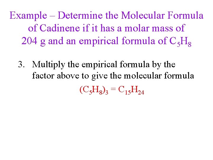 Example – Determine the Molecular Formula of Cadinene if it has a molar mass