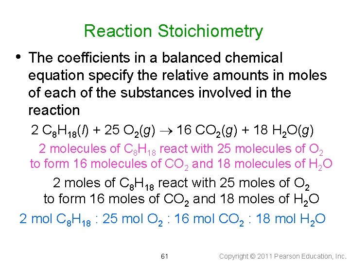 Reaction Stoichiometry • The coefficients in a balanced chemical equation specify the relative amounts