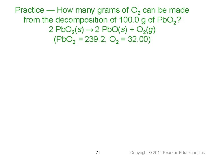 Practice — How many grams of O 2 can be made from the decomposition