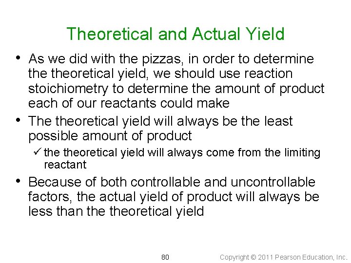 Theoretical and Actual Yield • As we did with the pizzas, in order to