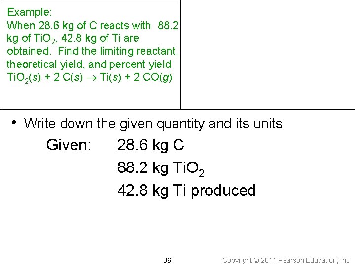 Example: When 28. 6 kg of C reacts with 88. 2 kg of Ti.