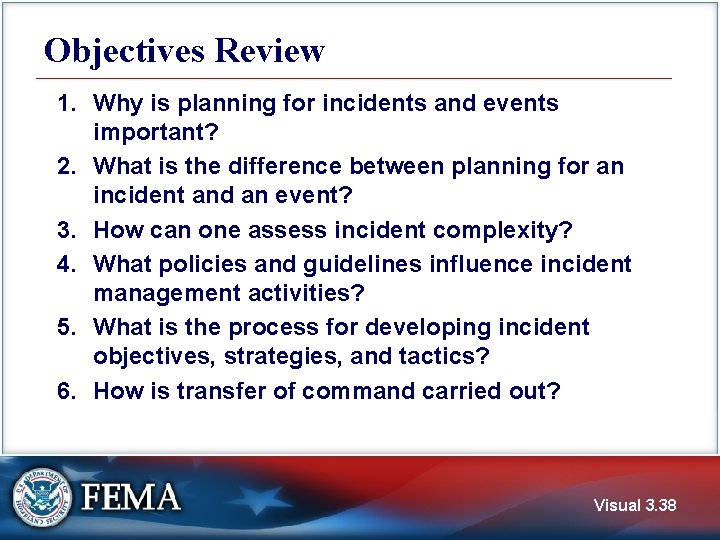 Objectives Review 1. Why is planning for incidents and events important? 2. What is