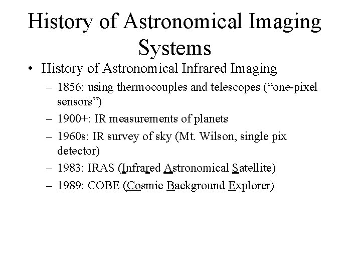 History of Astronomical Imaging Systems • History of Astronomical Infrared Imaging – 1856: using