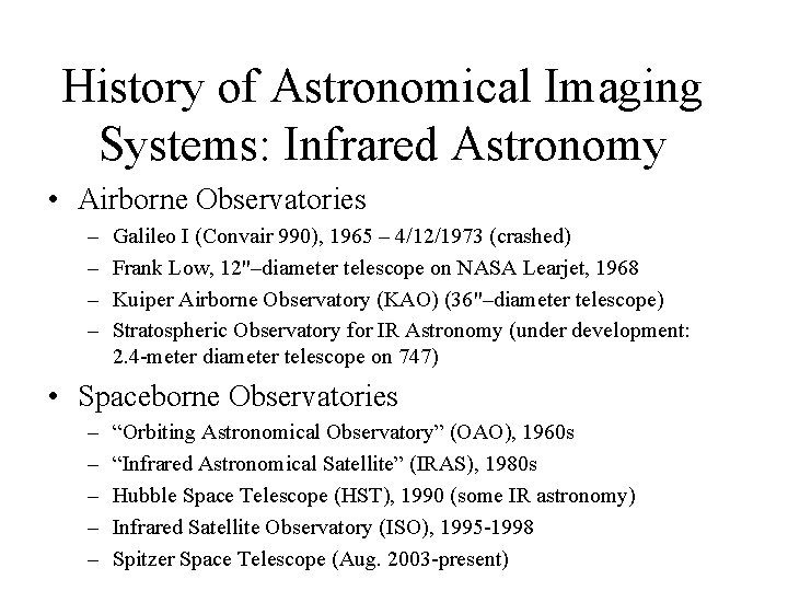History of Astronomical Imaging Systems: Infrared Astronomy • Airborne Observatories – – Galileo I