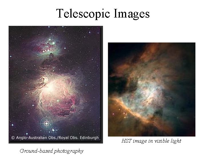 Telescopic Images HST image in visible light Ground-based photography 