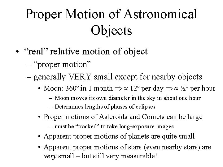 Proper Motion of Astronomical Objects • “real” relative motion of object – “proper motion”
