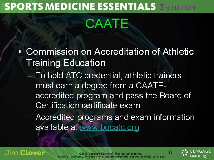 CAATE • Commission on Accreditation of Athletic Training Education – To hold ATC credential,