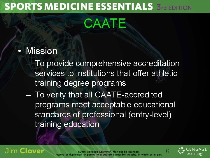 CAATE • Mission – To provide comprehensive accreditation services to institutions that offer athletic