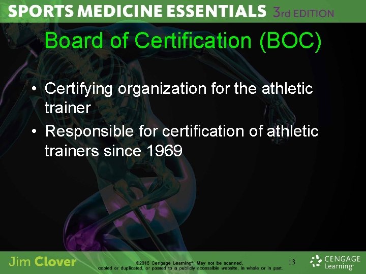 Board of Certification (BOC) • Certifying organization for the athletic trainer • Responsible for