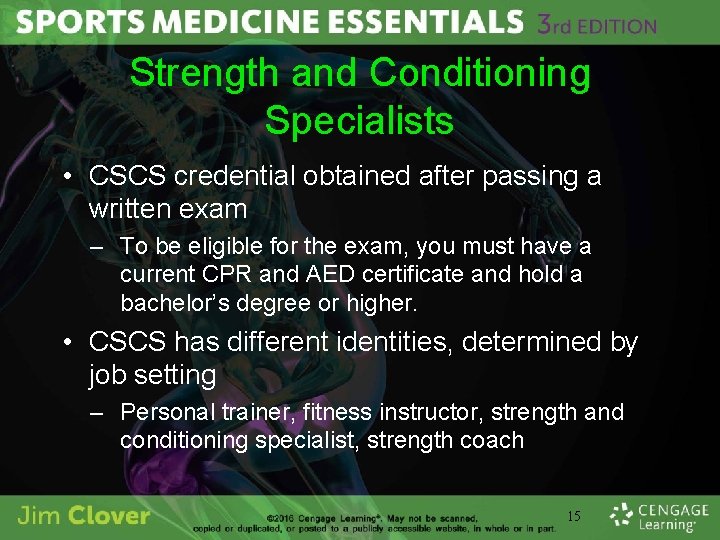 Strength and Conditioning Specialists • CSCS credential obtained after passing a written exam –