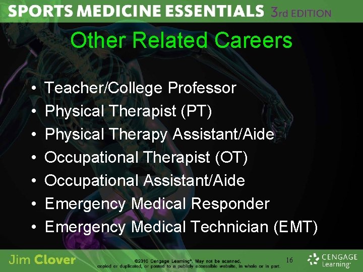 Other Related Careers • • Teacher/College Professor Physical Therapist (PT) Physical Therapy Assistant/Aide Occupational