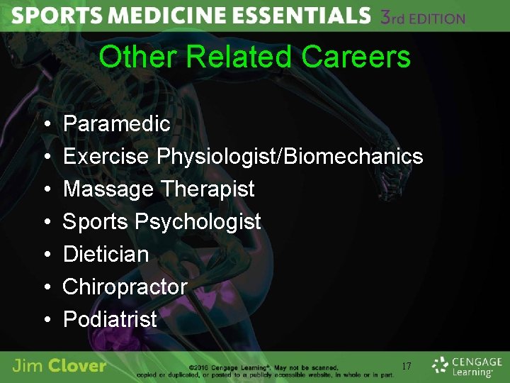 Other Related Careers • • Paramedic Exercise Physiologist/Biomechanics Massage Therapist Sports Psychologist Dietician Chiropractor