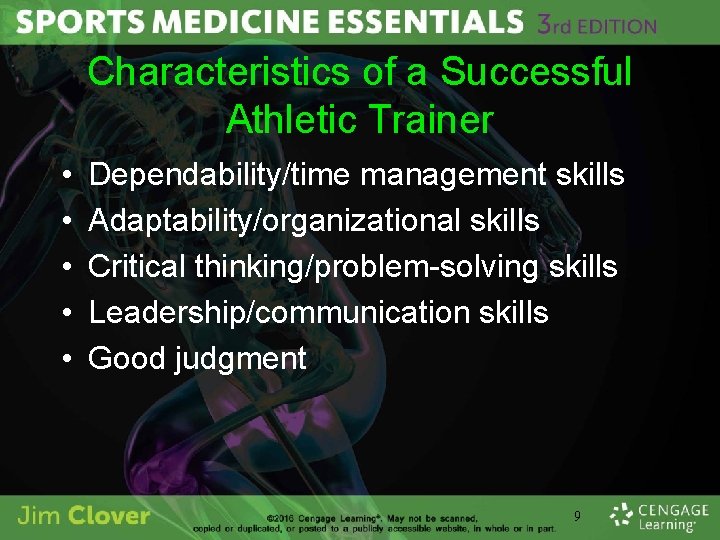 Characteristics of a Successful Athletic Trainer • • • Dependability/time management skills Adaptability/organizational skills