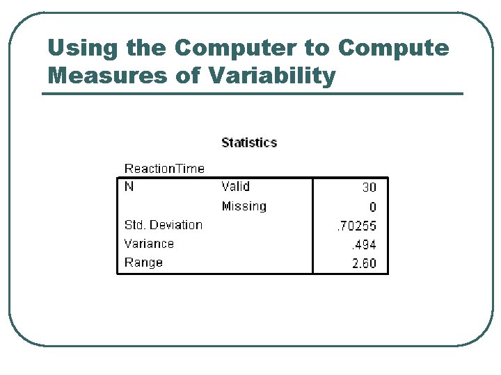 Using the Computer to Compute Measures of Variability Using the Computer to Compute Measures of Variability
